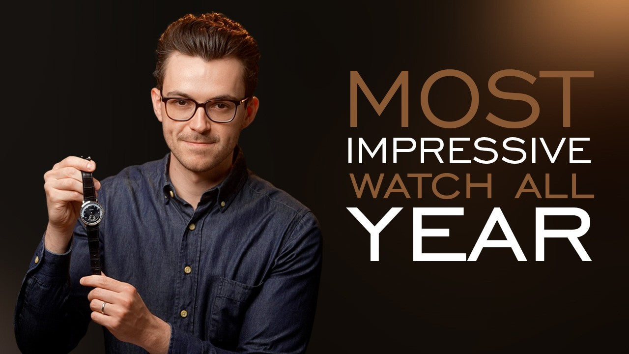 The Most Impressive Watches I've Seen All Year