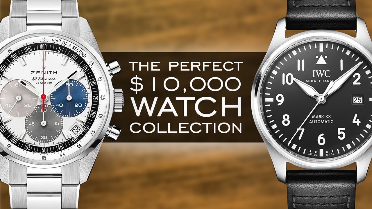 Building The Perfect Watch Collection For $10,000 - Over 20 Watches Mentioned And 6 Paths To Take
