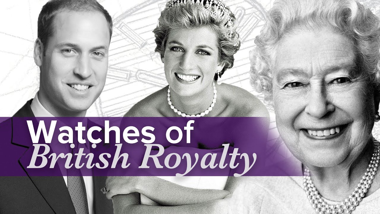 Watches of the British Royal Family (Princess Diana, Prince William, Queen Elizabeth II & More)