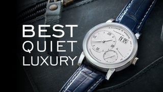 The Best Quiet Luxury Watches (15 Watches Mentioned)